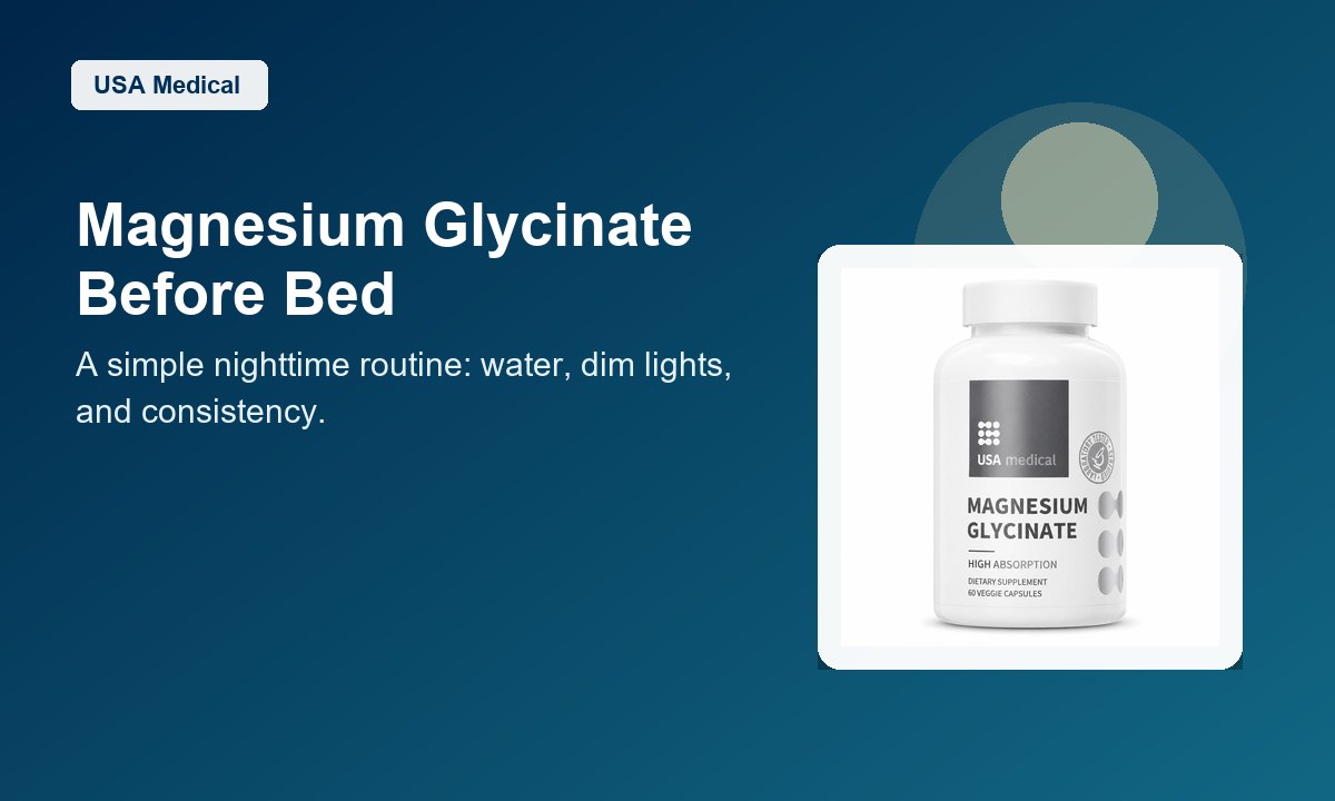 Magnesium glycinate before bed as part of a calm nighttime routine.